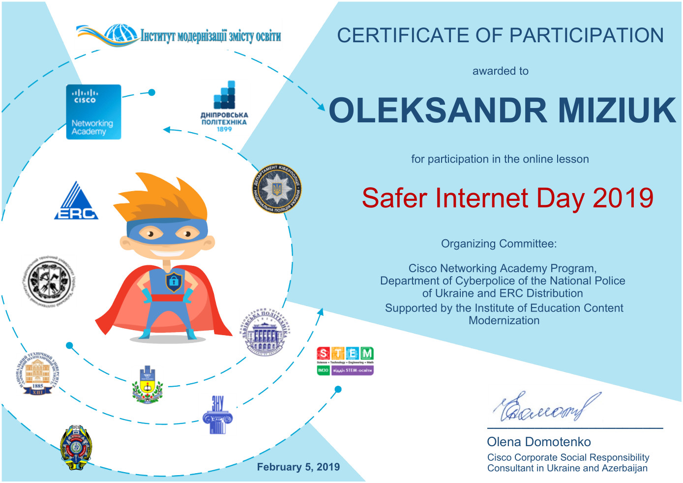 Сертифікат учасника онлайн-уроку до "Дня безпечного інтернету 2019" Сертифікат учасника онлайн-уроку до "Дня безпечного інтернету 2019"